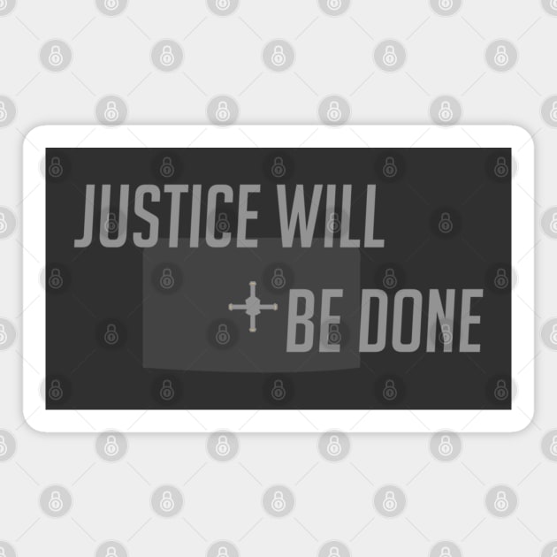 Justice will be done Magnet by badgerinafez